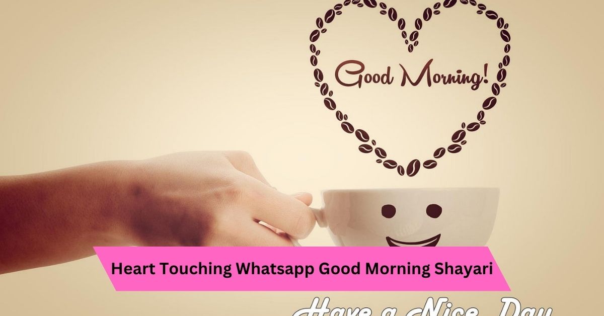 Heart Touching Whatsapp Good Morning Shayari